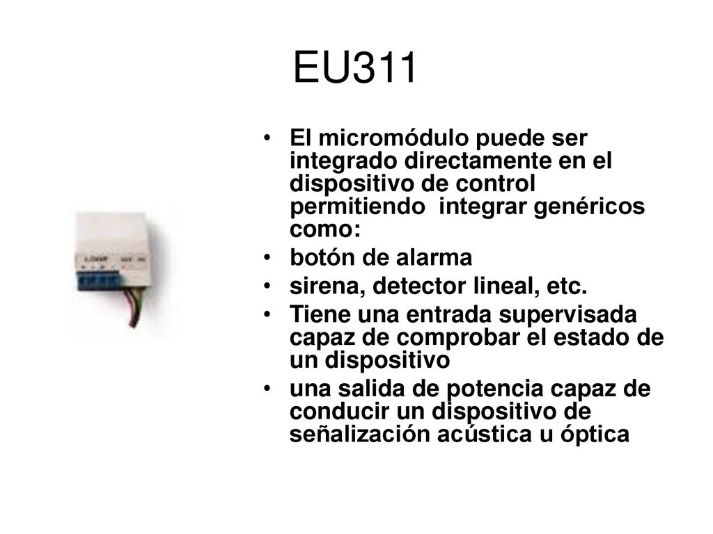 EU311 El micromódulo puede ser integrado directamente en el dispositivo de control permitiendo integrar genéricos como: