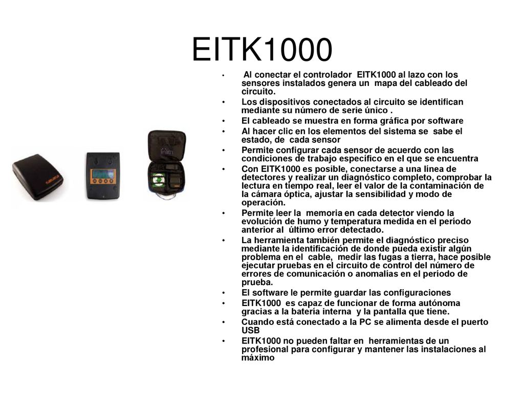 EITK1000 Al conectar el controlador EITK1000 al lazo con los sensores instalados genera un mapa del cableado del circuito.