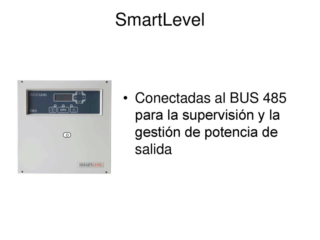 SmartLevel Conectadas al BUS 485 para la supervisión y la gestión de potencia de salida