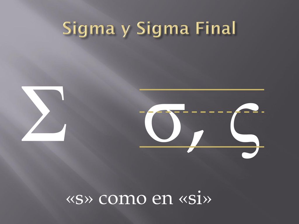 Sigma y Sigma Final Σ σ, ς «s» como en «si»