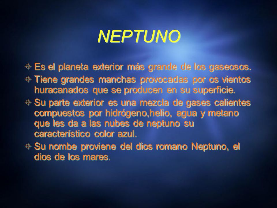 NEPTUNO Es el planeta exterior más grande de los gaseosos.