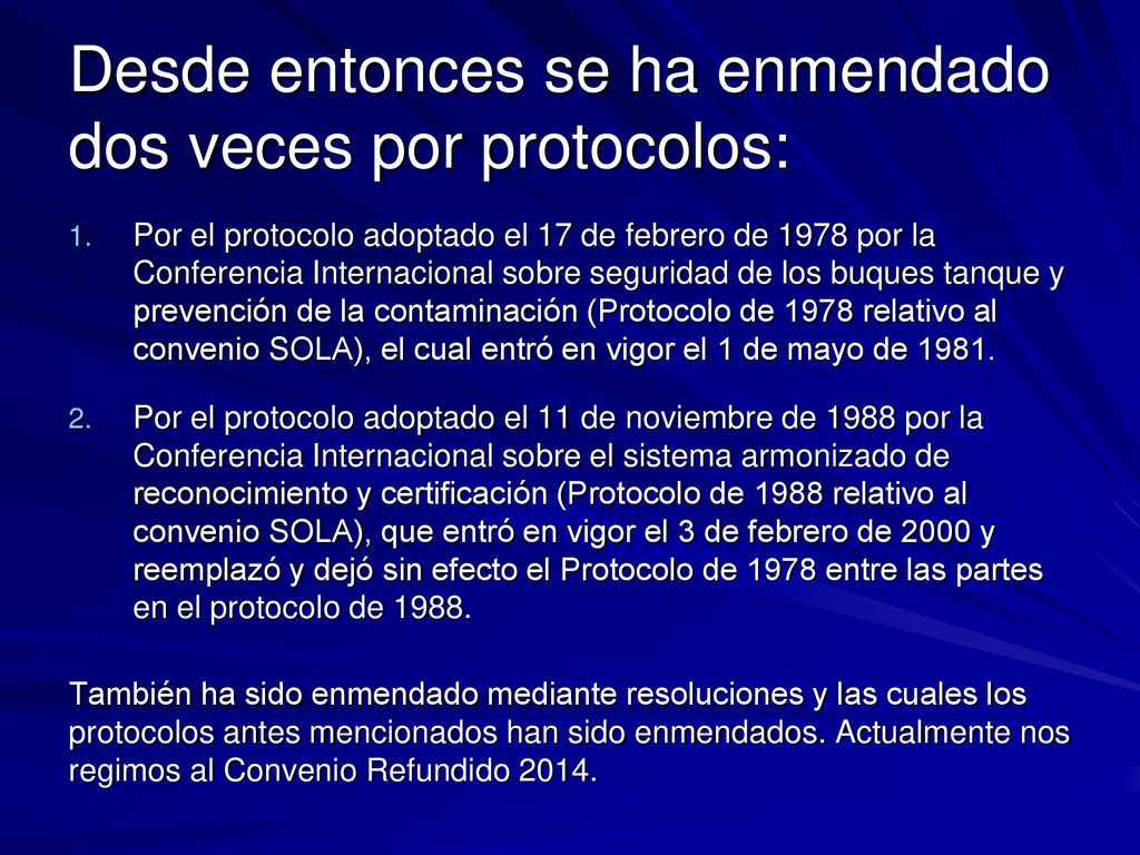 Desde entonces se ha enmendado dos veces por protocolos: