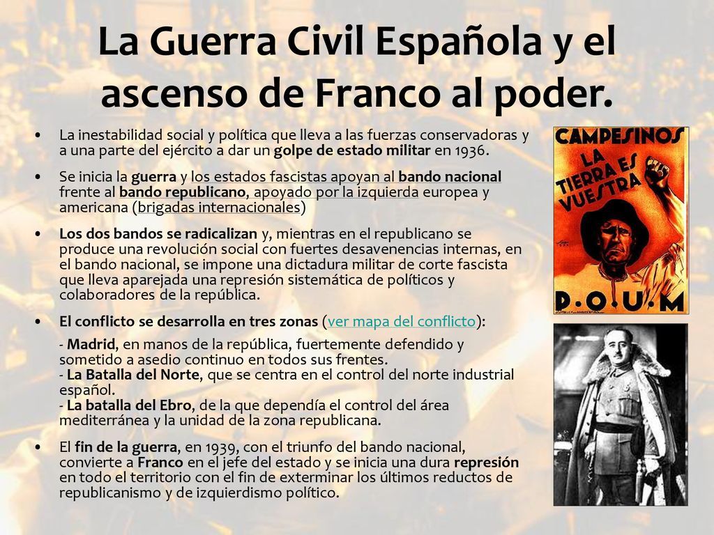 La Guerra Civil Española y el ascenso de Franco al poder.