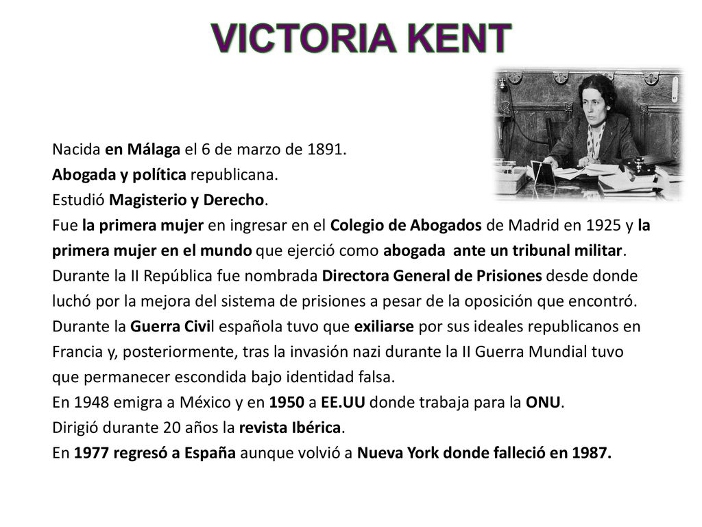 VICTORIA KENT Nacida en Málaga el 6 de marzo de 1891.