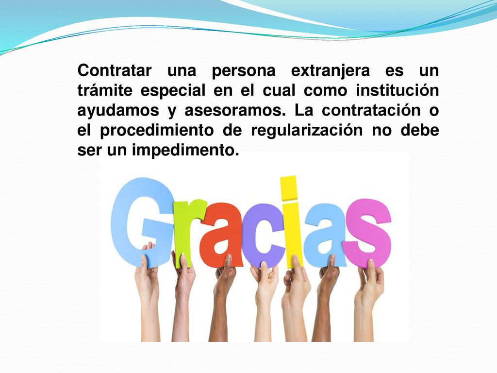 Contratar una persona extranjera es un trámite especial en el cual como institución ayudamos y asesoramos.