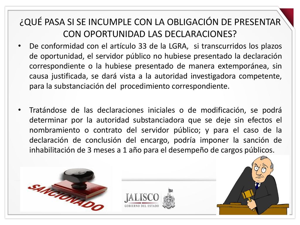 ¿QUÉ PASA SI SE INCUMPLE CON LA OBLIGACIÓN DE PRESENTAR CON OPORTUNIDAD LAS DECLARACIONES