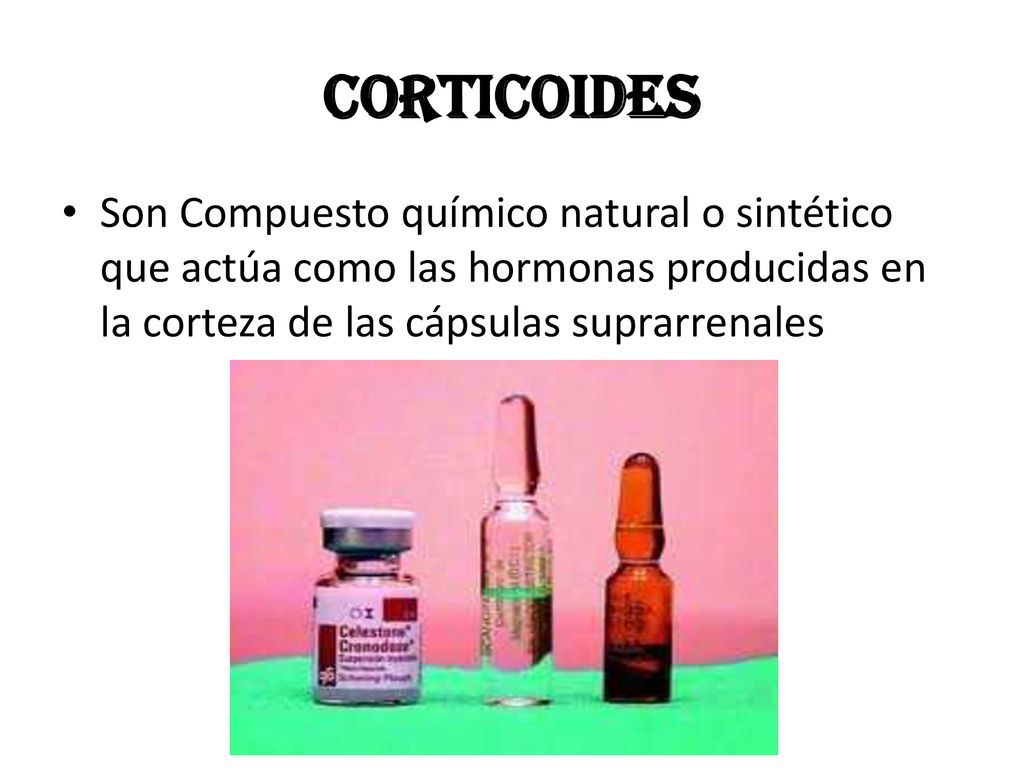 CORTICOIDES Son Compuesto químico natural o sintético que actúa como las hormonas producidas en la corteza de las cápsulas suprarrenales.