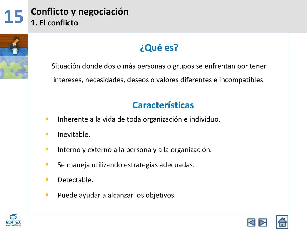 15 Conflicto y negociación ¿Qué es Características 1. El conflicto