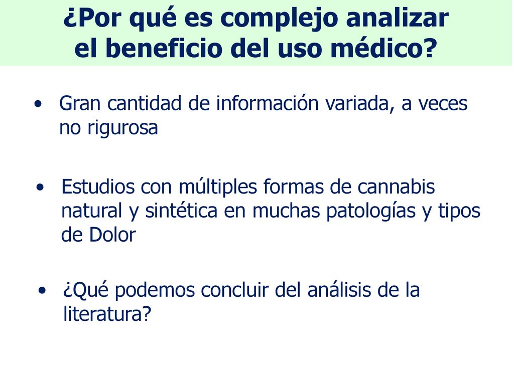 ¿Por qué es complejo analizar el beneficio del uso médico