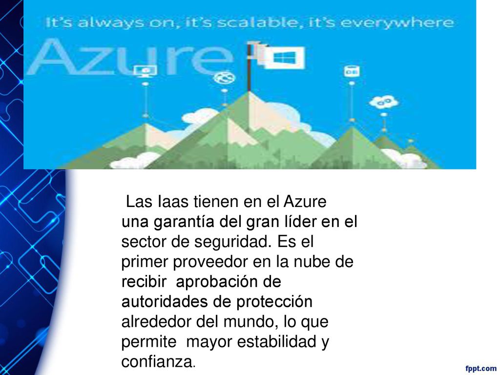 Las Iaas tienen en el Azure una garantía del gran líder en el sector de seguridad.