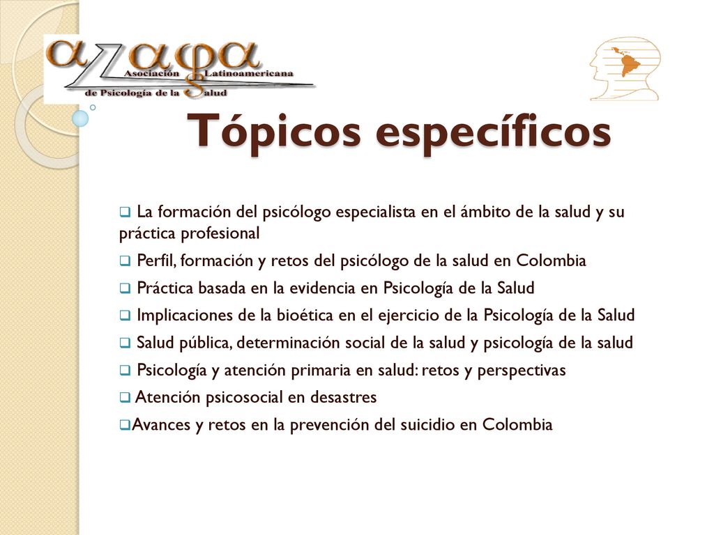 Tópicos específicos La formación del psicólogo especialista en el ámbito de la salud y su práctica profesional.