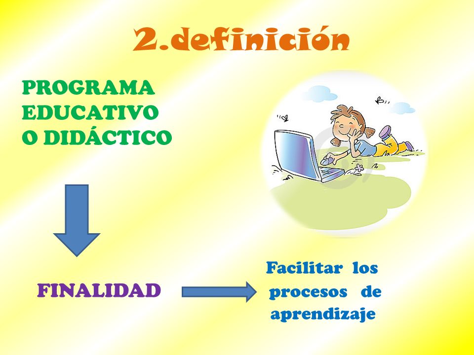 2.definición PROGRAMA EDUCATIVO O DIDÁCTICO FINALIDAD procesos de