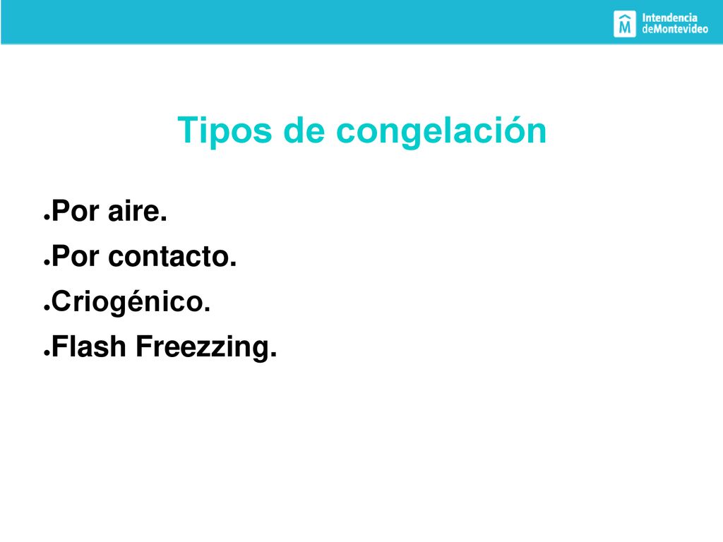 Tipos de congelación Por aire. Por contacto. Criogénico.