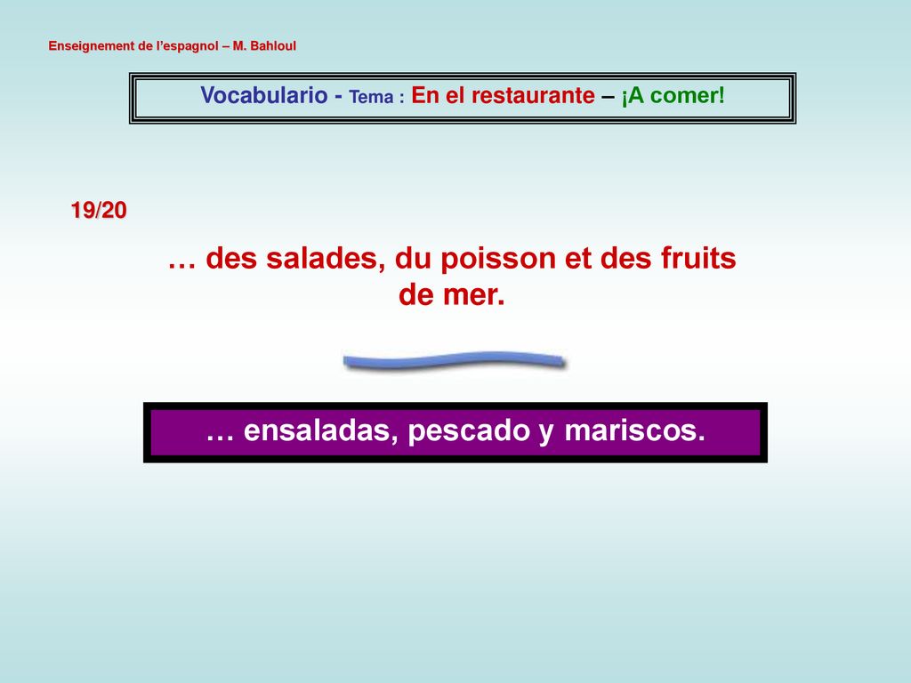 … des salades, du poisson et des fruits de mer.