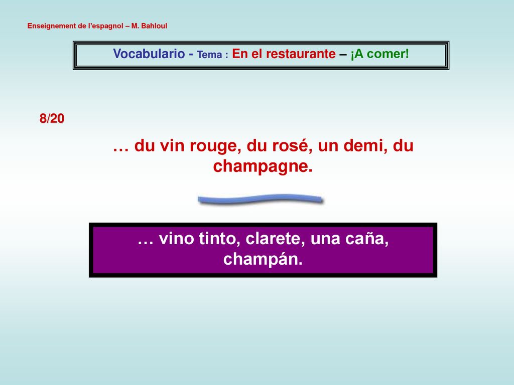 … du vin rouge, du rosé, un demi, du champagne.