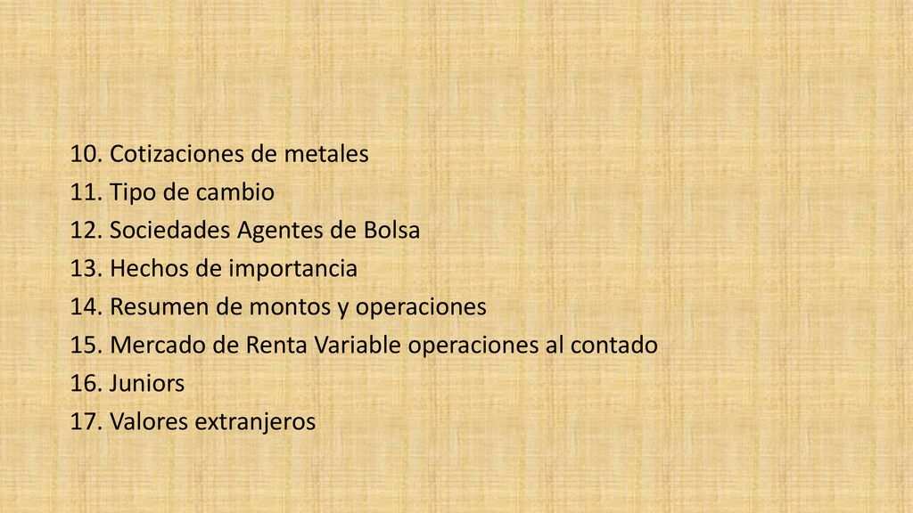 10. Cotizaciones de metales 11. Tipo de cambio 12