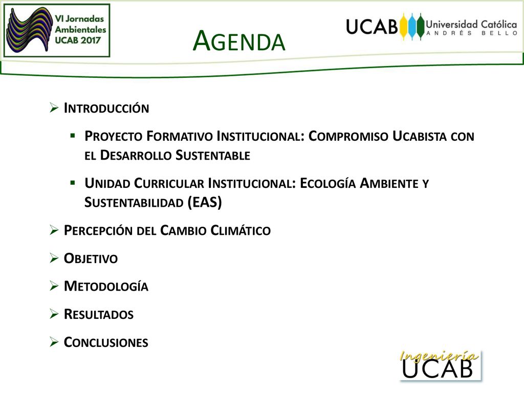 Agenda Introducción. Proyecto Formativo Institucional: Compromiso Ucabista con el Desarrollo Sustentable.
