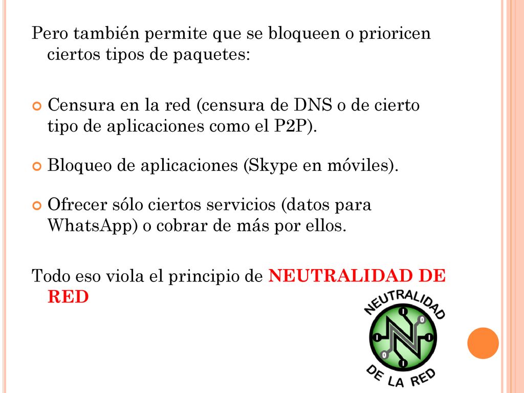 Pero también permite que se bloqueen o prioricen ciertos tipos de paquetes: