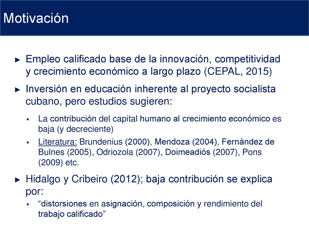 Motivación Empleo calificado base de la innovación, competitividad y crecimiento económico a largo plazo (CEPAL, 2015)