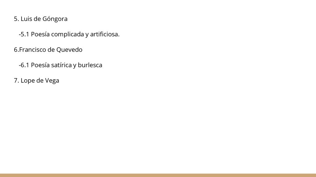5. Luis de Góngora -5.1 Poesía complicada y artificiosa. 6.Francisco de Quevedo Poesía satírica y burlesca.