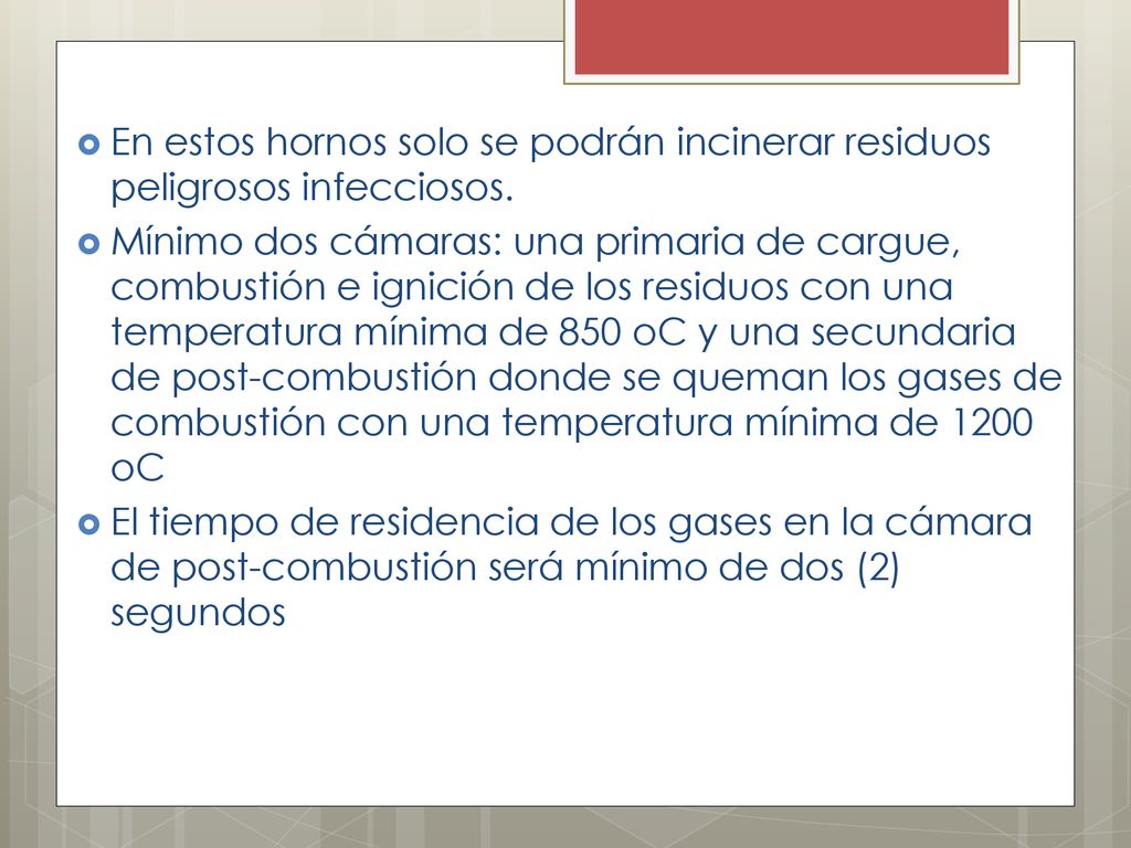 En estos hornos solo se podrán incinerar residuos peligrosos infecciosos.