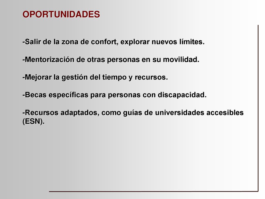 OPORTUNIDADES -Salir de la zona de confort, explorar nuevos límites.