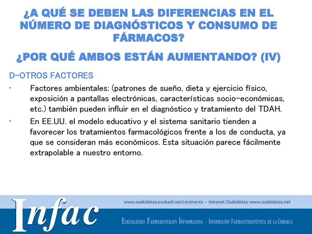 ¿A QUÉ SE DEBEN LAS DIFERENCIAS EN EL NÚMERO DE DIAGNÓSTICOS Y CONSUMO DE FÁRMACOS ¿POR QUÉ AMBOS ESTÁN AUMENTANDO (IV)