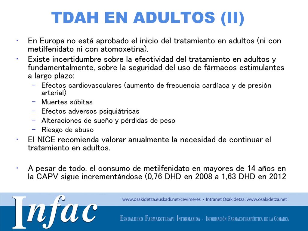 TDAH EN ADULTOS (II) En Europa no está aprobado el inicio del tratamiento en adultos (ni con metilfenidato ni con atomoxetina).