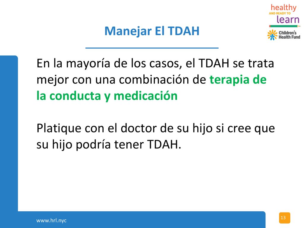 Manejar El TDAH En la mayoría de los casos, el TDAH se trata mejor con una combinación de terapia de la conducta y medicación.