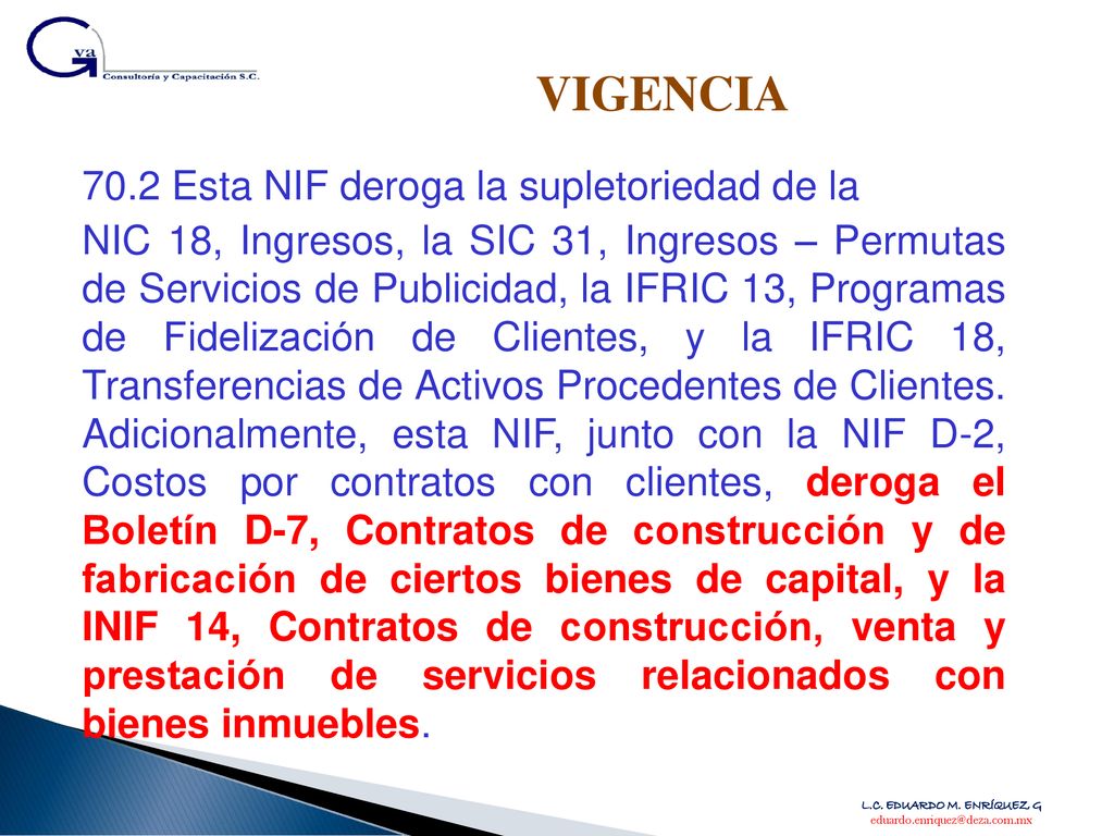 VIGENCIA 70.2 Esta NIF deroga la supletoriedad de la