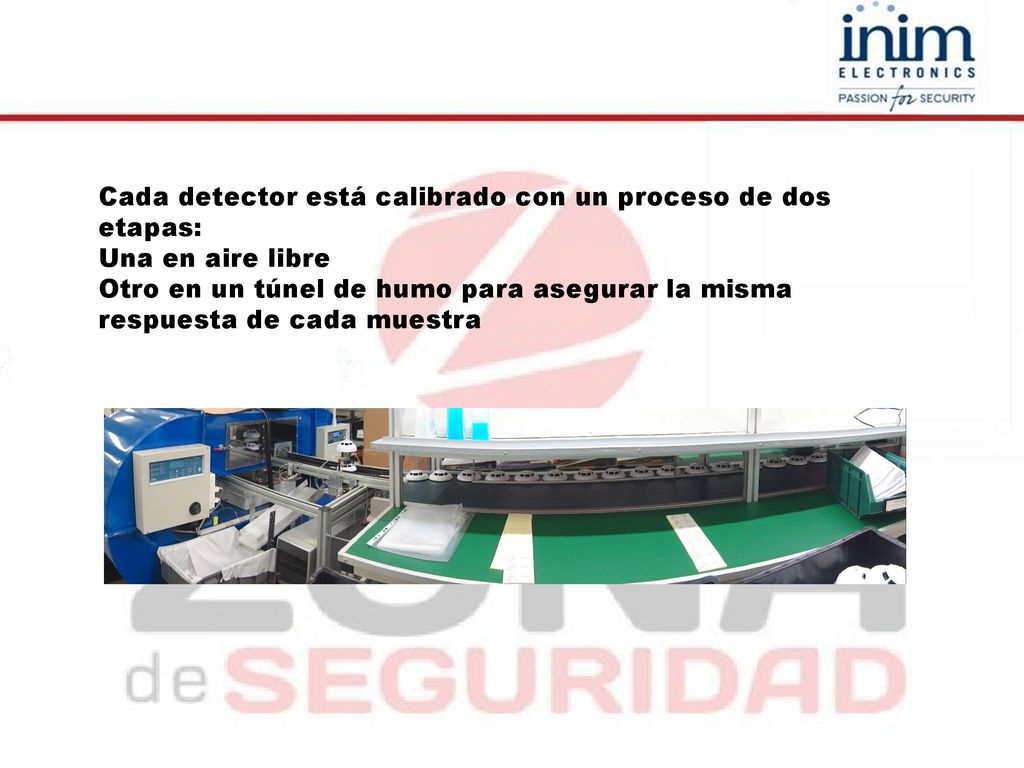 Cada detector está calibrado con un proceso de dos etapas: