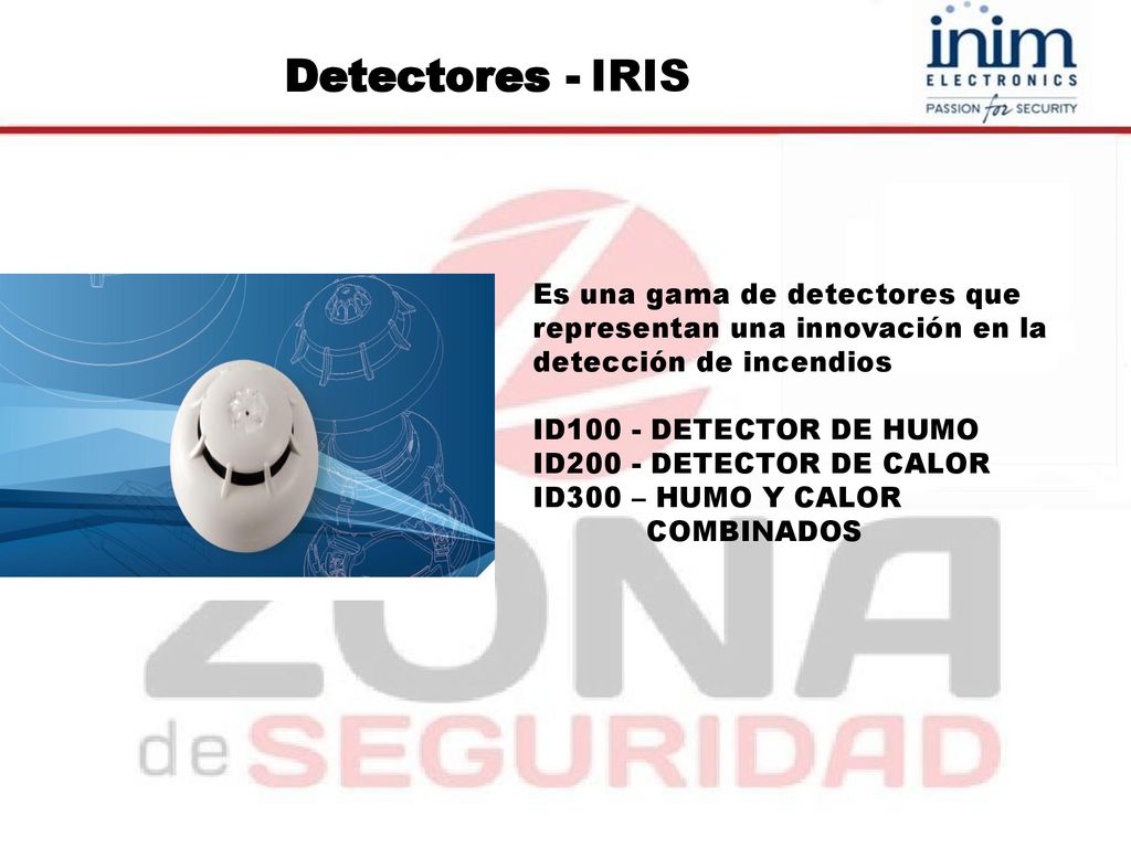 Detectores - IRIS Es una gama de detectores que representan una innovación en la detección de incendios.