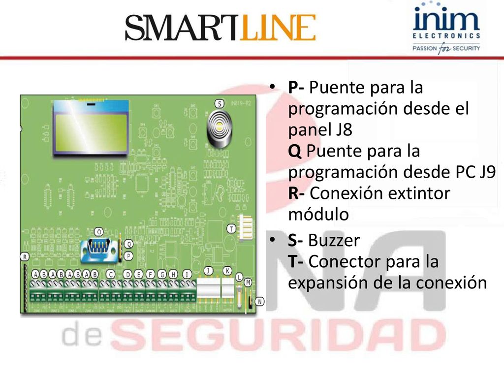 P- Puente para la programación desde el panel J8 Q Puente para la programación desde PC J9 R- Conexión extintor módulo
