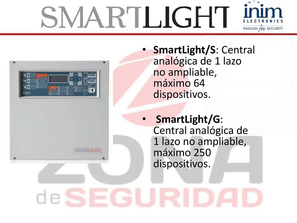 SmartLight/S: Central analógica de 1 lazo no ampliable, máximo 64 dispositivos.