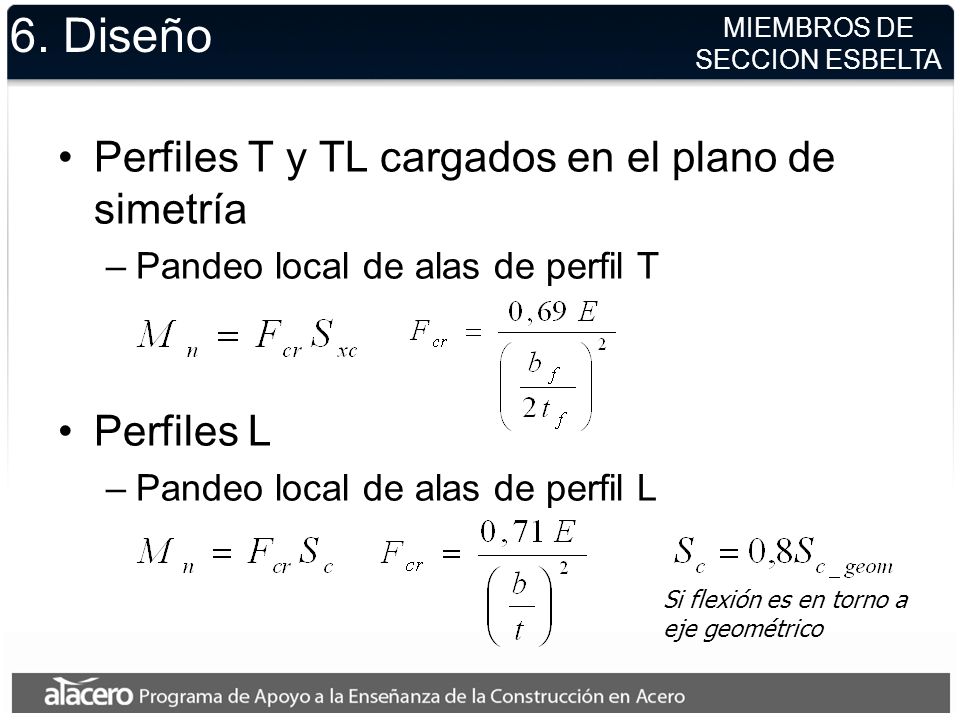 6. Diseño Perfiles T y TL cargados en el plano de simetría Perfiles L
