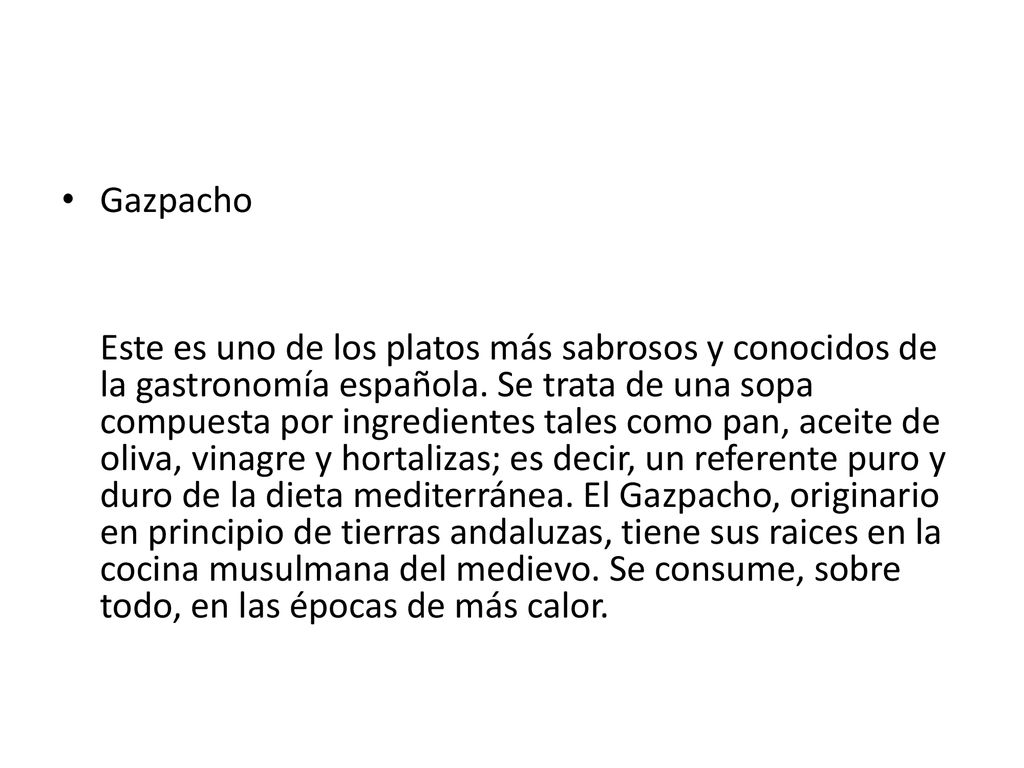 Gazpacho Este es uno de los platos más sabrosos y conocidos de la gastronomía española.