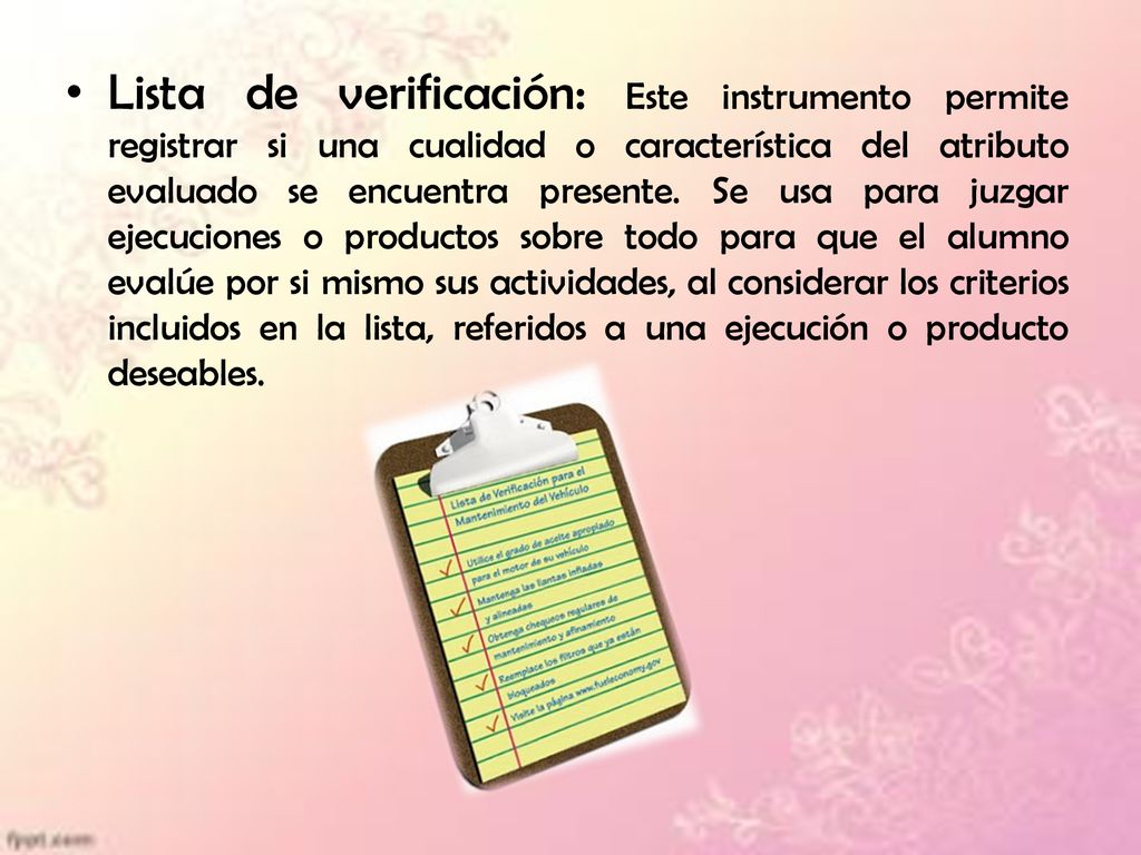 Lista de verificación: Este instrumento permite registrar si una cualidad o característica del atributo evaluado se encuentra presente.