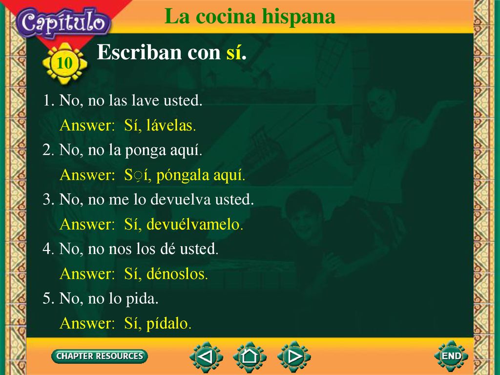 La cocina hispana Escriban con sí. 1. No, no las lave usted.