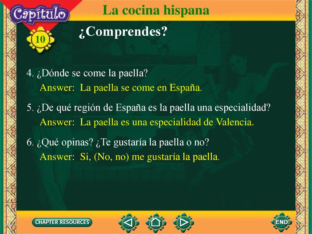 La cocina hispana ¿Comprendes 4. ¿Dónde se come la paella