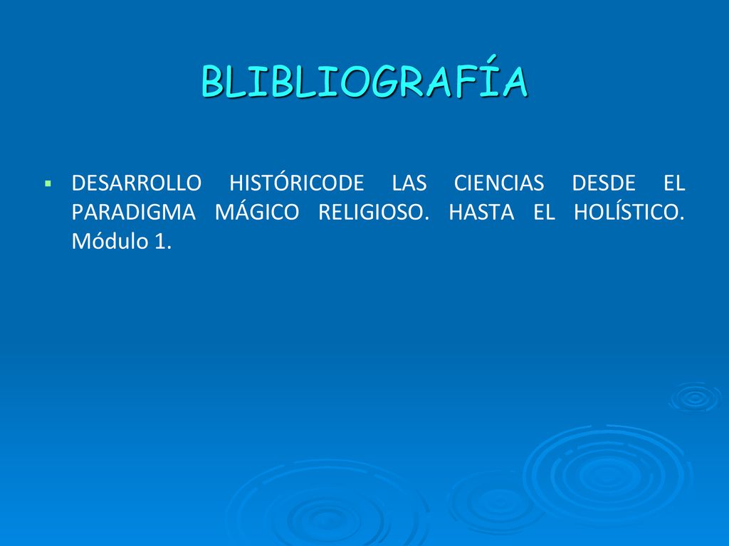 BLIBLIOGRAFÍA DESARROLLO HISTÓRICODE LAS CIENCIAS DESDE EL PARADIGMA MÁGICO RELIGIOSO.