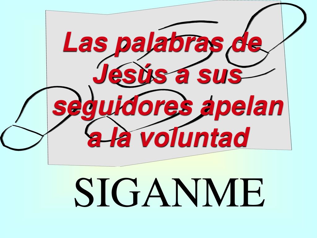 Las palabras de Jesús a sus seguidores apelan a la voluntad
