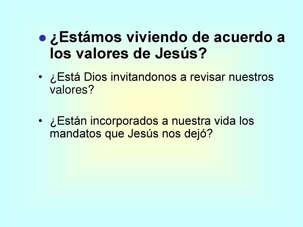 ¿Estámos viviendo de acuerdo a los valores de Jesús