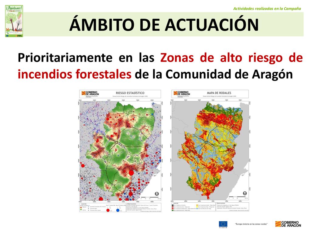 ÁMBITO DE ACTUACIÓN Prioritariamente en las Zonas de alto riesgo de incendios forestales de la Comunidad de Aragón.