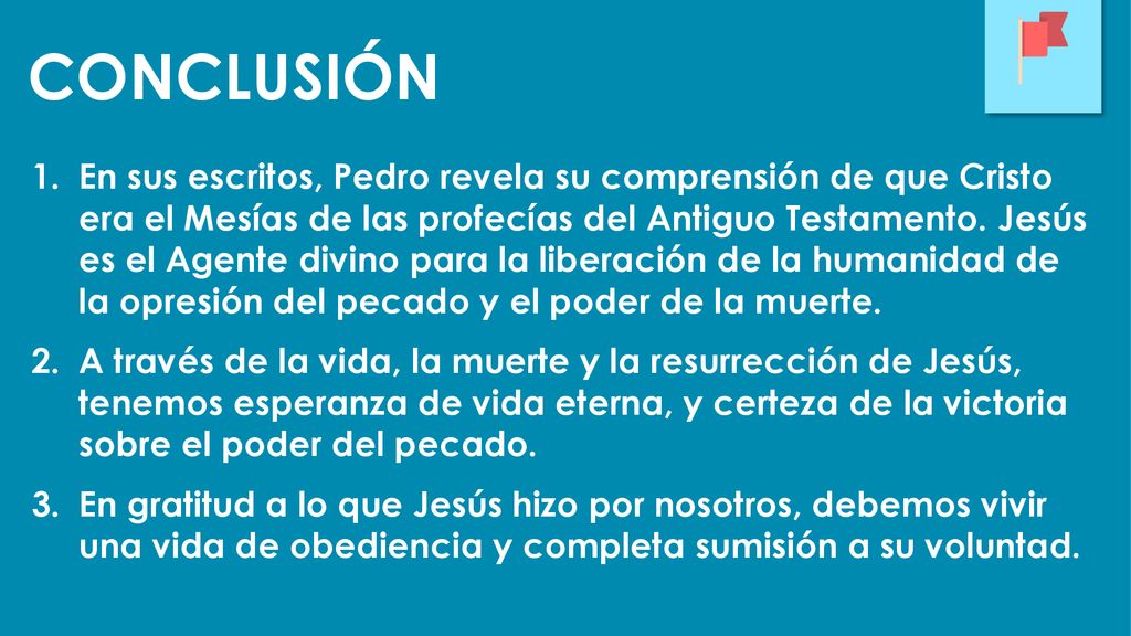 En sus escritos, Pedro revela su comprensión de que Cristo era el Mesías de las profecías del Antiguo Testamento. Jesús es el Agente divino para la liberación de la humanidad de la opresión del pecado y el poder de la muerte.