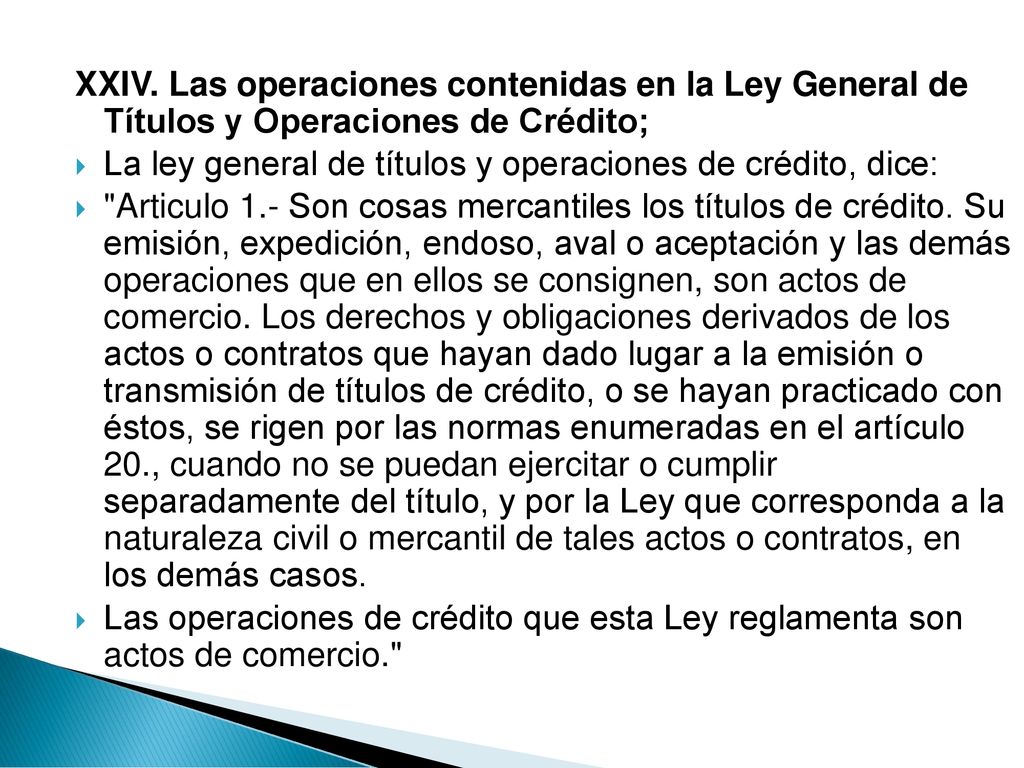 XXIV. Las operaciones contenidas en la Ley General de Títulos y Operaciones de Crédito;