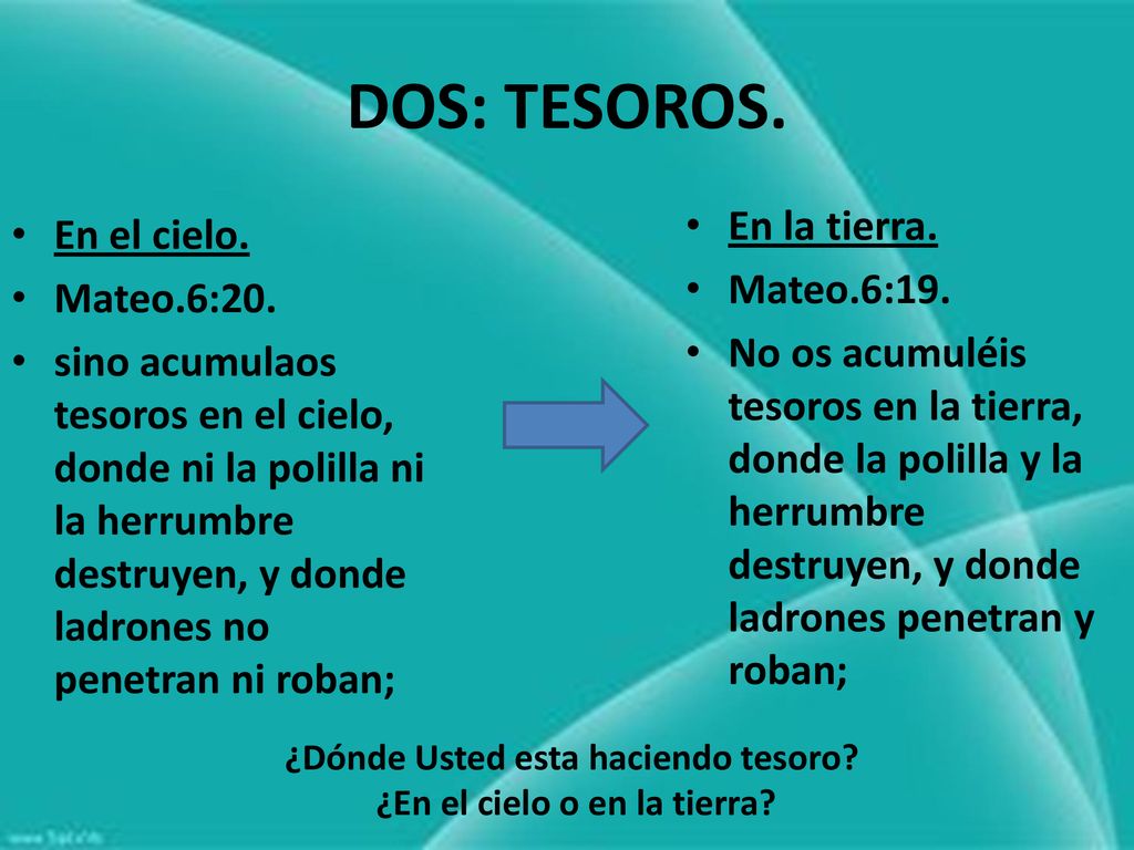 ¿Dónde Usted esta haciendo tesoro ¿En el cielo o en la tierra
