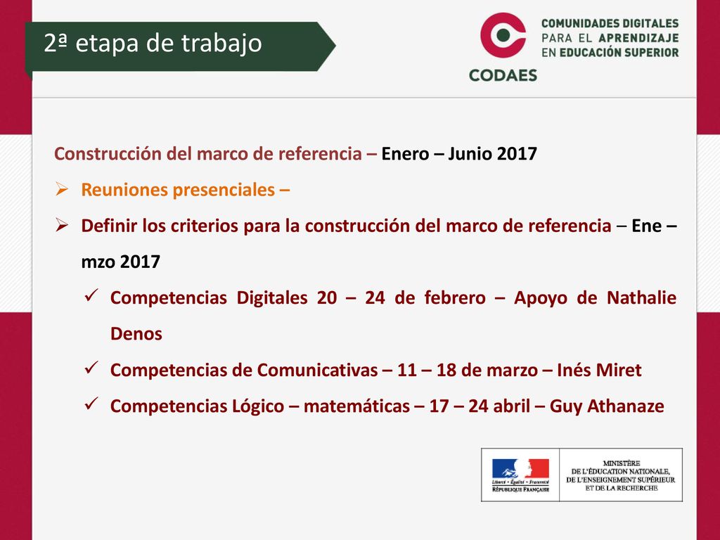2ª etapa de trabajo Construcción del marco de referencia – Enero – Junio Reuniones presenciales –