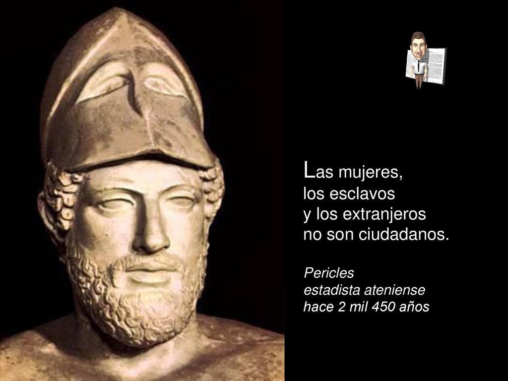 Las mujeres, los esclavos y los extranjeros no son ciudadanos.