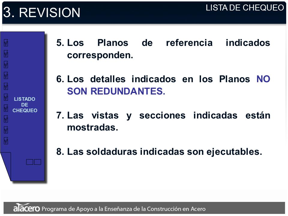 3. REVISION Los Planos de referencia indicados corresponden.
