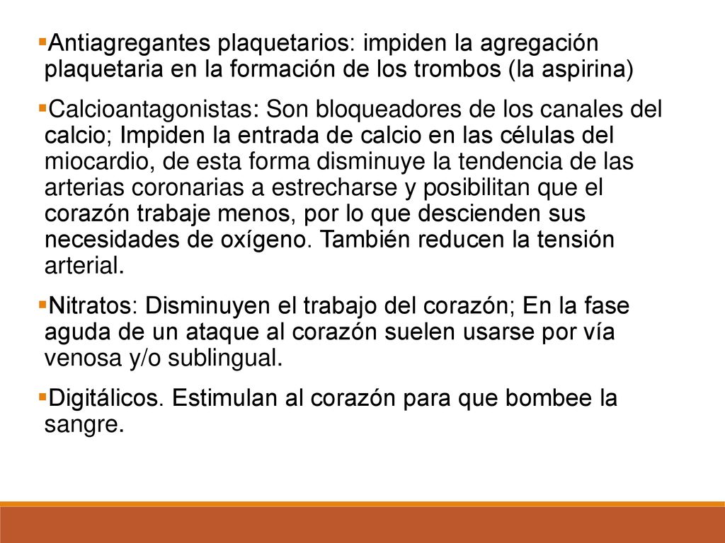 Antiagregantes plaquetarios: impiden la agregación plaquetaria en la formación de los trombos (la aspirina)